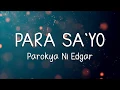 Download Lagu PARA SAYO - PAROKYA NI EDGAR (LYRICS)