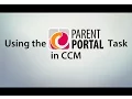 Using the Parent Portal Task in CCM