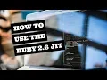 How to use the Ruby 2 6 Just-in-Time JIT Compiler