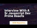 Interview with a sr javascript dev prime reacts