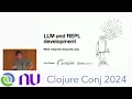 Enhancing LLM Powered Development with Clojure s REPL by Colin Fleming