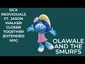 SICK INDIVIDUALS ft. Jason Walker Closer Together Extended Mix Olawale And The Smurfs Harmony EP V2