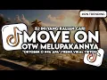 Download Lagu DJ MOVE ON - OKTOBER O NYA APA OTW MELUPAKANNYA SLOW BASS VIRAL TIKTOK