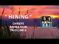 Chrisye, Rafika Duri, dan Trio Libels   "HENING" - Video Lyric