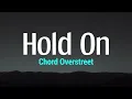 Download Lagu [INDO SUB] Chord Overstreet - Hold On (Lyric Video) | Lirik Lagu Terjemahan