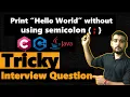 Java Interview Question Print Hello World without using Semicolon