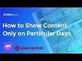 Elementor JetEngine How to show sections on particular days