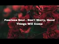 Download Lagu Fearless Soul - Don't Worry, Good Things Will Come #englishsongwithlyrics #lyricvideo #jj #rose