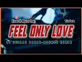 Download Lagu Feel Only Love - Dj Jurlan Break-Bounce Remix