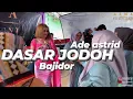 Download Lagu DASAR JODO - ADE ASTRID ( BAJIDOR ) LIVE SHOW ARJASARI