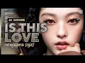 Download Lagu [AI COVER] NewJeans - ‘IS THIS LOVE’ by XG | seulgisun
