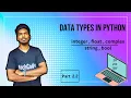 Data Types in Python programming language int float complex string python course 2 2