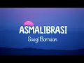 Download Lagu Asmalibrasi - Soegi Bornean | Jadikan hanya aku satu-satunya | Lirik Lagu