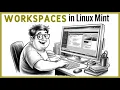 Using Multiple Workspaces in Linux Mint