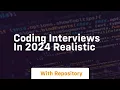 Coding interviews in 2024 realistic
