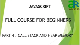 Part - 4 Call Stack and Heap memory in JavaScript Full Course for Beginners