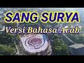 Sang Surya Versi Bahasa Arab.  Ada yang sudah hafal ?