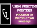 Program to multiply two number using function pointer in c