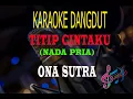 Download Lagu Karaoke Titip Cintaku Nada Pria - Ona Sutra (Karaoke Dangdut Tanpa Vocal)
