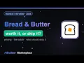 Bread Butter Review 2026 the honest take verified people not IP-based company guessing