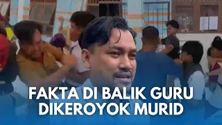 pengakuan agus guru viral dikeroyok murid muridnya dan melawan fakta terungkap