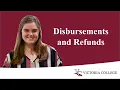 Victoria College Financial Aid - Disbursements and Refunds