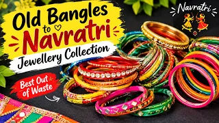 Best Out of Waste 😍 Old Bangles से बनाएं Full Navratri Jewellery Set | DIY Jewellery Ideas