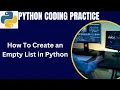 How to Create an Empty List in Python