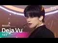 Download Lagu TXT (투모로우바이투게더) - Deja Vu @인기가요 inkigayo 20240407