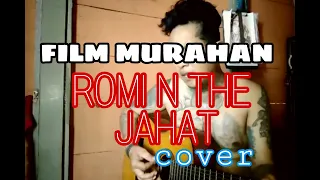 Download FILM MURAHAN // ROMI N THE JAHAT // COVER # ROMINTHEJAHAT # COVERLAGU MP3