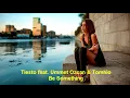 Tiesto feat. Ummet Ozcan & Tomhio - Be Something