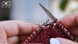 How to Slip Slip Purl ssp Grivette Studio