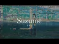 RADWIMPS 「すずめ feat.十明」 [Full Version]