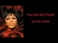 You Are My Friend by Patti Labelle (Lyrics)