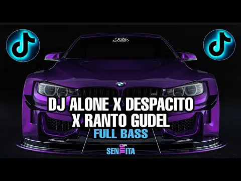 Download MP3 DJ ALONE X DESPACITO X RANTO GUDEL FULL BASS JEDAG JEDUG  DJ CAMPURAN VIRAL TIKTOK 2024 FEBRY REMIX