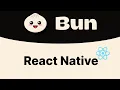React Native Development with Bun