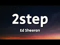 Download Lagu Ed Sheeran - 2step (Lyrics)