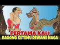 Download Lagu PERTAMA KALI BAGONG KETEMU DEWANA NAGA NAMPA PUSAKA AMPUH KE GILO GILO KI SENO NUGROHO