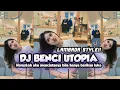 Download Lagu DJ BENCI UTOPIA STYLE LAMBADA TERBARU | SOUND TIKTOK 2025 !!!