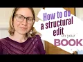 How to do a structural edit on your book
