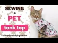SEWING A PET TANK TOP BEGINNERS EASY DIY CLOTHES FOR DOGS AND CATS DOWNLOADABLE PATTERN
