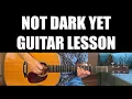 Not Dark Yet - Guitar Lesson Bob Dylan