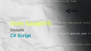 Unity VR GoogleVR Class06 - C Script