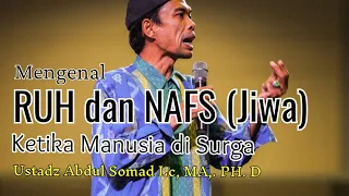 Download Mengenal RUH, NAFS (JIWA) dan Ketika Manusia di Surga - Ustadz Abdul Somad Lc. MA,. PH. D MP3