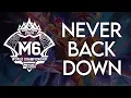 Download Lagu M6 OFFICIAL THEME SONG | NEVER BACK DOWN | GREATER THAN EVER | MOBILE LEGENDS BANG BANG