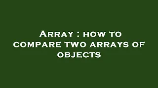 Array how to compare two arrays of objects