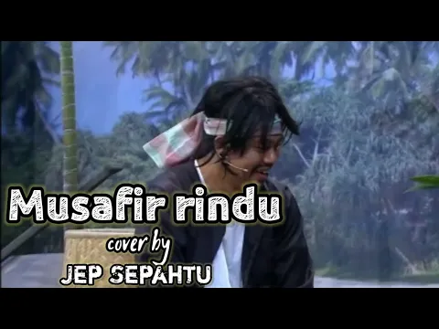 Download MP3 Musafir rindu - JEP Sepahtu