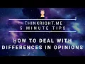 How to deal with difference in opinions