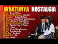 Lagu Nostalgia Terbaik 🎧 Bawa Kamu Kembali ke Masa Paling Indah