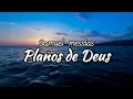 Planos de Deus- Samuel Messias Voz e letra.
